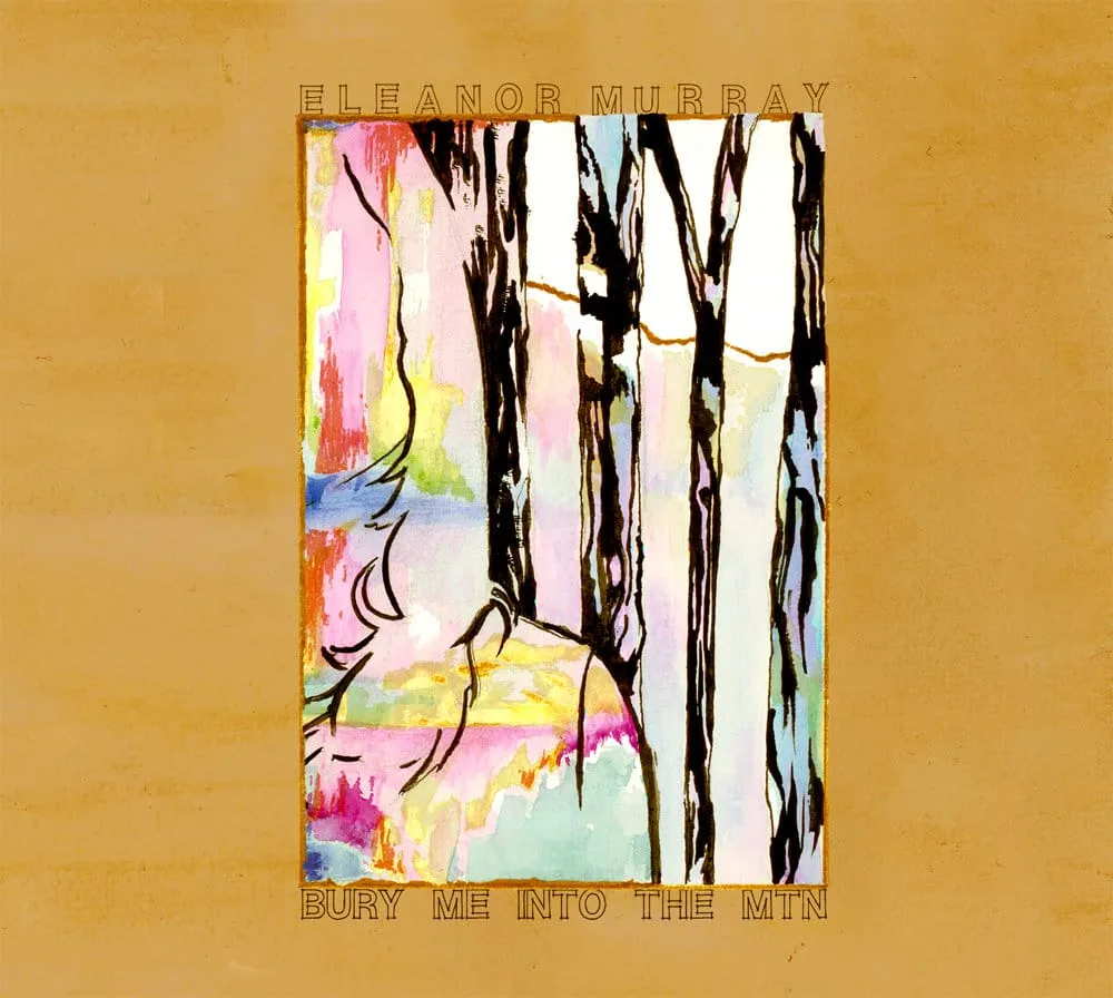Eleanor Murray — Bury Me Into the Mtn