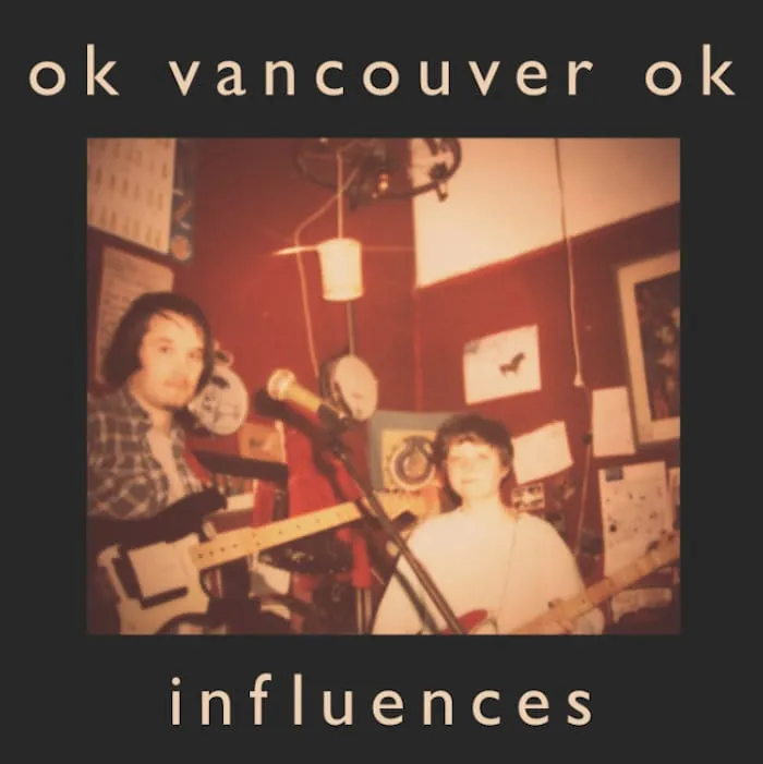 Ok Vancouver Ok — Influences